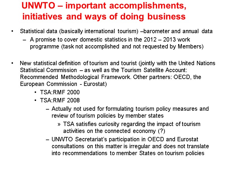 UNWTO – important accomplishments, initiatives and ways of doing business Statistical data (basically international